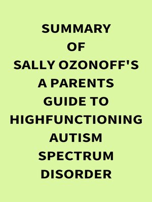 cover image of Summary of Sally Ozonoff's a Parents Guide to HighFunctioning Autism Spectrum Disorder